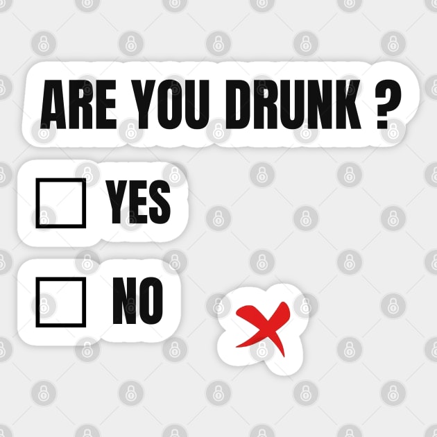 ARE YOU DRUNK? FUNNY Sticker by Abdoss